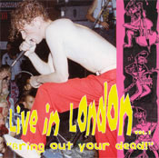 LIVE IN LONDON vol.1 : BRING OUT YOUR DEAD !
