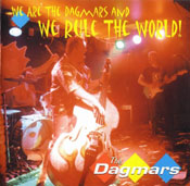 We Are The Dagmars And We Rule the World!