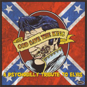 GOD SAVE THE KING: A PSYCHOBILLY TRIBUTE TO ELVIS