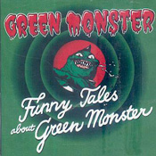 Funny Tales about Green Monster