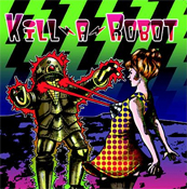 KILL A ROBOT