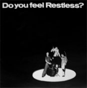 Do You Feel Restless ?