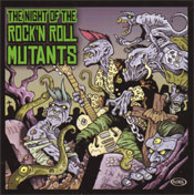 THE NIGHT OF THE ROCK'N'ROLL MUTANTS